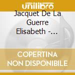 Jacquet De La Guerre Elisabeth - Opere Per Clavicembalo (Integrale)