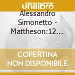 Alessandro Simonetto - Mattheson:12 Suites For Harpsichord cd musicale di Brilliant Classics