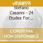 Stefano Casarini - 24 Etudes For Guitar cd musicale di Stefano Casarini