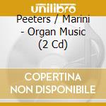 Peeters / Marini - Organ Music (2 Cd) cd