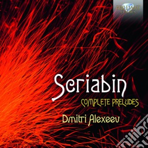 Alexander Scriabin - Complete Preludes cd musicale di A. Scriabin
