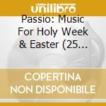 Passio: Music For Holy Week & Easter (25 Cd) cd