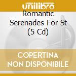 Romantic Serenades For St (5 Cd) cd