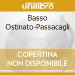 Basso Ostinato-Passacagli cd