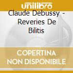 Claude Debussy - Reveries De Bilitis cd