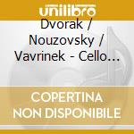 Dvorak / Nouzovsky / Vavrinek - Cello Works cd