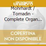Mohrhardt / Tomadin - Complete Organ Music (2 Cd) cd
