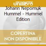Johann Nepomuk Hummel - Hummel Edition cd