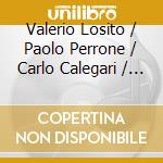 Valerio Losito / Paolo Perrone / Carlo Calegari / Diego Leveric / Federico Del Sordo - Tessarini: 6 Violin Sonatas Op.14. 6 Trio Sonatas Op.9 (2 Cd) cd