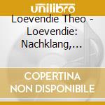 Loevendie Theo - Loevendie: Nachklang, Reflex, Dance, Improvisations cd