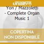 Yon / Mazzoletti - Complete Organ Music 1 cd