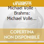 Michael Volle - Brahms: Michael Volle Sings Brahms cd