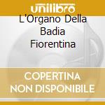 L'Organo Della Badia Fiorentina cd