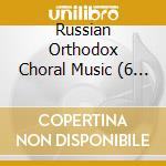 Russian Orthodox Choral Music (6 Cd) cd