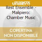 Rest Ensemble - Malipiero: Chamber Music cd