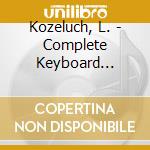 Kozeluch, L. - Complete Keyboard Sonatas cd