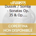 Dussek / Somlai - Sonatas Op. 35 & Op. 69, No. 3 Vol. 10 cd