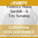 Federico Maria Sardelli - 6 Trio Sonatas cd