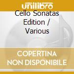 Cello Sonatas Edition / Various cd musicale