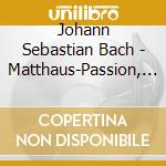 Johann Sebastian Bach - Matthaus-Passion, Johannes-Passion (5 Cd) cd musicale