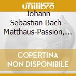 Johann Sebastian Bach - Matthaus-Passion, Johannes-Passion (5 Cd) cd