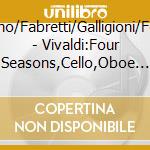Guglielmo/Fabretti/Galligioni/Folena/+ - Vivaldi:Four Seasons,Cello,Oboe & Flute Concertos (5 Cd)
