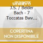 J.S. / Belder Bach - 7 Toccatas Bwv 910-916 cd