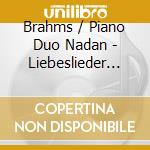 Brahms / Piano Duo Nadan - Liebeslieder Waltzes For Piano cd