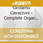 Girolamo Cavazzoni - Complete Organ Music (3 Cd) cd