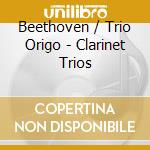 Beethoven / Trio Origo - Clarinet Trios cd