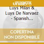 Luys Milan & Luys De Narvaez - Spanish Renaissance Music cd