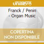 Franck / Penin - Organ Music cd