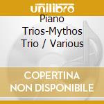 Piano Trios-Mythos Trio / Various cd