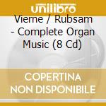 Vierne / Rubsam - Complete Organ Music (8 Cd) cd