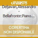 Deljavan,Alessandro - Bellafronte:Piano Sonatas,12 Preludes cd