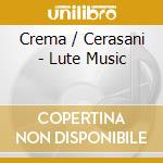 Crema / Cerasani - Lute Music cd