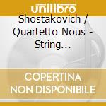 Shostakovich / Quartetto Nous - String Quartets, Vol. 2 cd