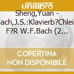 Sheng,Yuan - Bach,J.S.:Klavierb?Chlein F?R W.F.Bach (2 Cd) cd