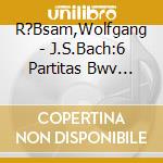 R?Bsam,Wolfgang - J.S.Bach:6 Partitas Bwv 825-830 (2 Cd) cd