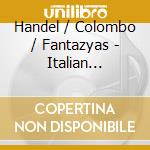 Handel / Colombo / Fantazyas - Italian Cantatas cd