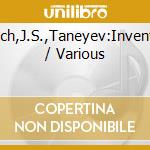 Bach,J.S.,Taneyev:Inventio / Various cd