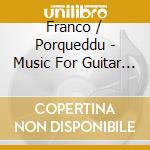 Franco / Porqueddu - Music For Guitar (3 Cd) cd