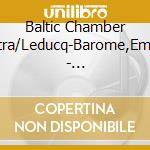 Baltic Chamber Orchestra/Leducq-Barome,Emmanuel - Tchaikovsky:Serenade For Strings,Op.48 cd
