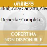 Turkalj,Ana/Carratta,Aleck - Reinecke:Complete Cello Sonatas cd musicale