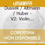 Dussek / Altmann / Huber - V2: Violin Sonatas cd