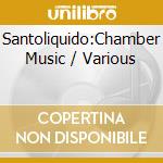 Santoliquido:Chamber Music / Various cd