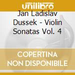 Jan Ladislav Dussek - Violin Sonatas Vol. 4 cd