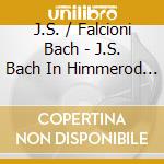 J.S. / Falcioni Bach - J.S. Bach In Himmerod Abbey cd