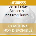 Berlin Friday Academy - Janitsch:Church Sonatas cd musicale