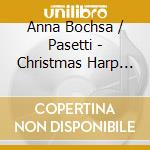 Anna Bochsa / Pasetti - Christmas Harp Music cd